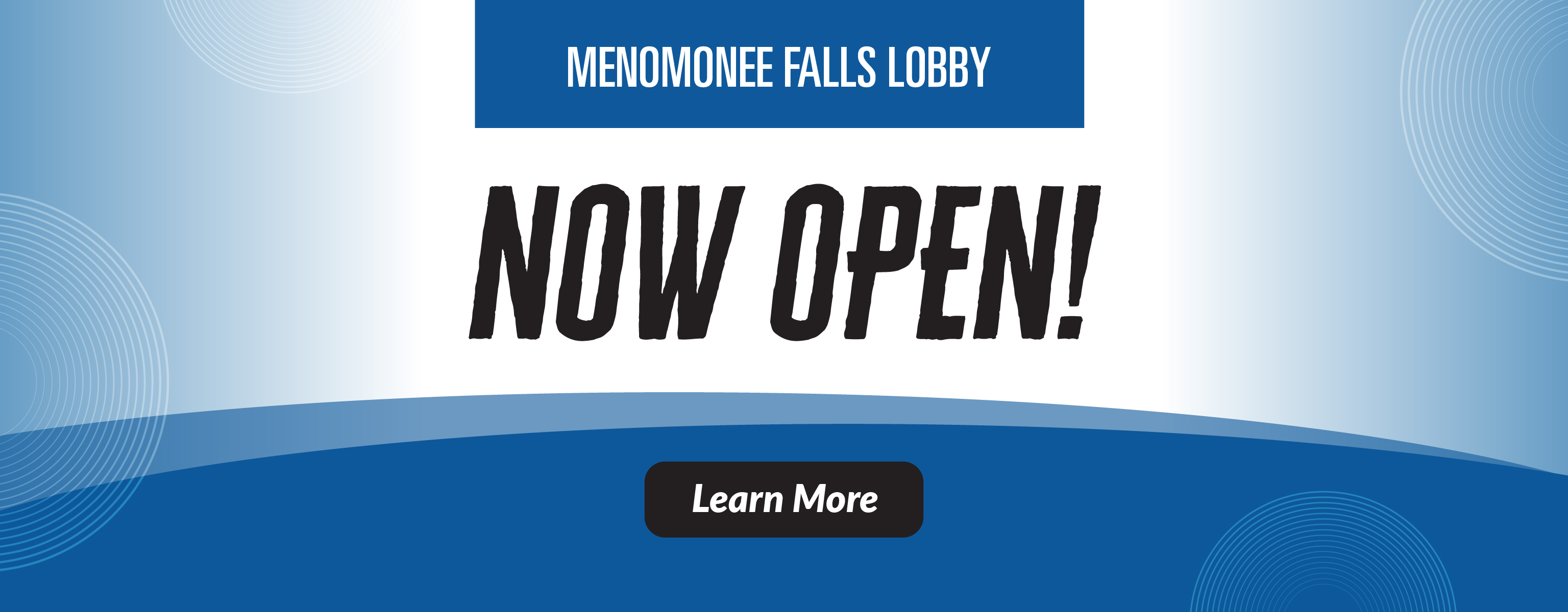 Menomonee Falls Lobby Now Open